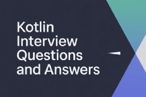 2026 年 Kotlin 面试题精选 50 道与深度解析